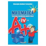 Matematica. Clasa 4. Exercitii si probleme - Gheorghe Adalbert Schneider