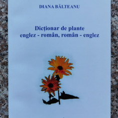 Dictionar De Plante Englez-roman, Roman-englez - Diana Balteanu ,553978