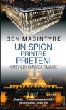 Cumpara ieftin Un spion printre prieteni. Kim Philby si marea tradare/Ben Macintyre