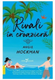 Rivali In Croaziera, Angie Hockman - Editura Corint