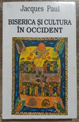 Biserica si cultura in Occident, sec. IX-XII - Jacques Paul// vol. II foto