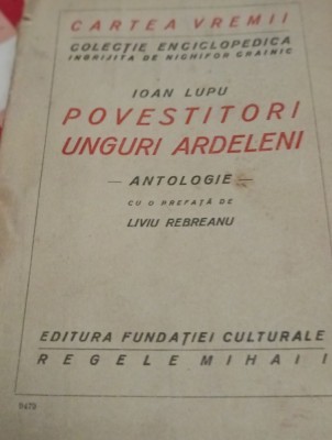 POVESTITORI UNGURI ARDELENI IOAN LUPU (prefata de Liviu Rebreanu) INTERBELICA !!!!! foto