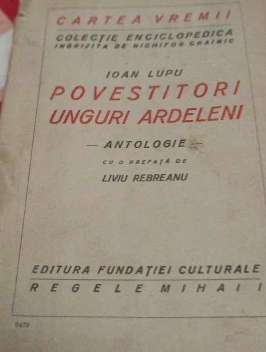 POVESTITORI UNGURI ARDELENI IOAN LUPU (prefata de Liviu Rebreanu) INTERBELICA !!!!!