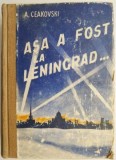 Carte Asa a fost la Leningrad de A. Ceakovski - Istorie