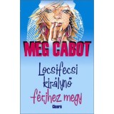 Locsifecsi kir&aacute;lynő f&eacute;rjhez megy - Meg Cabot
