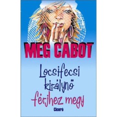 Locsifecsi kir&amp;aacute;lynő f&amp;eacute;rjhez megy - Meg Cabot foto