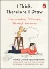 I Think, Therefore I Draw: Understanding Philosophy Through Cartoons