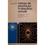 Liviu Constantinescu - Mesaje ale pamantului in descifrari actuale (Editia: 1974)