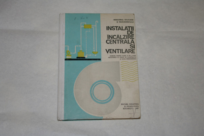 Instalatii de incalzire centrala si ventilare - Manual clasa a XII -a - 1987