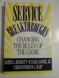 SERVICE BREAKTHROUGHS * CHANGING THE RULES OF THE GAME (AVANTAJE &amp;#206;N SERVICIU SCHIMBAREA REGULILOR JOCULU)- James L. Heskett * W. E. Sa
