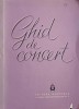 Ghid de Concert - E. Pricope, V. Cristian, I.C. Spiru, Editura Muzicala, 1960, 320 pagini, Carte Arta Muzicala