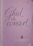 Ghid de Concert - E. Pricope, V. Cristian, I.C. Spiru, Editura Muzicala, 1960, 320 pagini, Carte Arta Muzicala