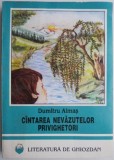 Cantarea Nevazutelor Privighetori - Dumitru Almas, Beletristica