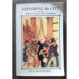 Ulf Hannerz - Exploring the City: Inquiries Toward an Urban Anthropology