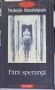 Fara Speranta. Memorii - Nadejda Mandelstam, Polirom, 2003, Clasicii Modernitatii, Romana, 600pg, Paperback