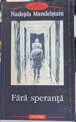 FARA SPERANTA. MEMORII-NADEJDA MANDELSTAM-222353 foto