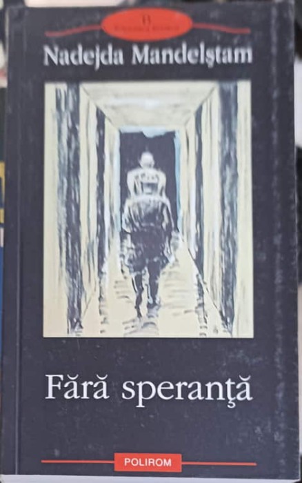 FARA SPERANTA. MEMORII-NADEJDA MANDELSTAM