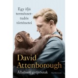 Egy ifj&uacute; term&eacute;szettud&oacute;s t&ouml;rt&eacute;netei - &Aacute;llatkerti gyűjtőutak - David Attenborough