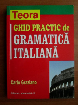 Carlo Graziano - Ghid practic de gramatica italiana foto