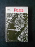 ANDRE MAUROIS - PARIS (1974, editie cartonata)