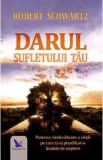 Darul sufletului tau - Schwartz Robert