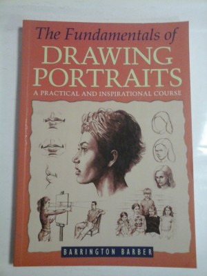 The Fundamentals of DRAWING PORTRAITS A PRACTICAL AND INSPIRATIONAL COURSE - BARRINGTON BARBER - foto