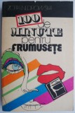 100 Minute pentru Frumusețe - Zofia Wedrowska - Carte Tratamente Naturiste, Medicina Alternativa