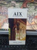 Aix en Provence, Ville d&#039;eaux, Ville d&#039;art. pliant color, circa 1970, 193