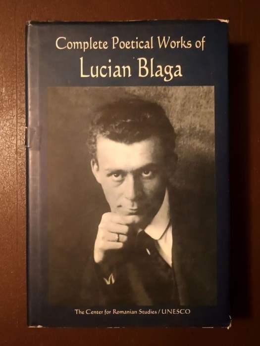 Complete Poetical Works of Lucian Blaga, 1895-1961 (trans. Brenda Walker &amp; Stelian Apostolescu)