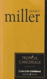 HENRY MILLER - TROPICUL CANCERULUI