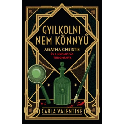 Gyilkolni nem k&amp;ouml;nnyű - Agatha Christie &amp;eacute;s a nyomoz&amp;aacute;s tudom&amp;aacute;nya - Carla Valentine foto