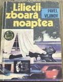 Cumpara ieftin LITR10 0442 Literatura - Pavel Vejinov - Liliecii zboara noaptea