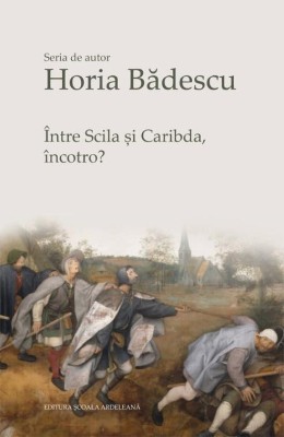 Intre Scila si Caribda, incotro? - Horia Badescu foto