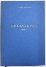 SUB STEAGUL VIETII - POEME de EUGEN FRUNZA , 1950 , DEDICATIE* foto