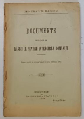 DOCUMENTE PRIVITOARE LA RASBOIUL PENTRU INTREGIREA ROMANIEI de GENERAL D. ILIESCU , 1924 foto