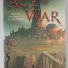 AGE OF WAR by MICHAEL J. SULLIVAN , BOOK THREE OF THE LEGENDS OF THE FIRST EMPIRE , 2019