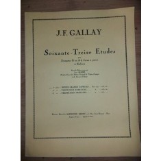 Soixante-treize etudes pour trompettes Ut ou Si, cornet a pistons et saxhorns- J. F. Gallay