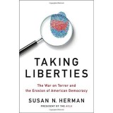 Taking Liberties: The War on Terror and the Erosion of American Democracy