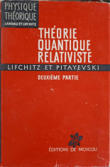 THEORIE QUANTIQUE RELATIVISTE. DEUXIEME PARTIE-E. LIFCHITZ, L. PITAYEVSKI foto