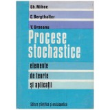 Gh. Mihoc, C. Bergthaller, V. Urseanu - Procese stochastice - elemente de teorie si aplicatii - 129795