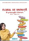 Clubul de vacanță - 10 preocupări literare - Seria I - clasa a V-a - Paperback brosat - Andreia-Maria Demeter, Gabriela-Mădălina Nițulescu, Mihaela-El, Clasa 5