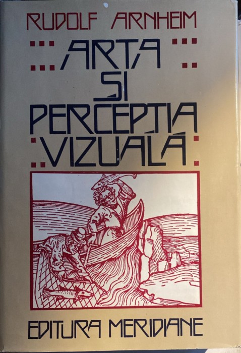 ARTA SI PERCEPTIA VIZUALA,R.ARNHEIM/,,MERIDIANE 1979/CARTONATA ,CA NOUA