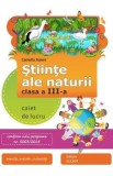 Stiinte ale naturii - Clasa 3 - Caiet de lucru - Camelia Stavre