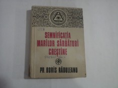 SEMNIFICATIA MARILOR SARBATORI CRESTINE - pr. Boris RADULEANU - pagini subliniate