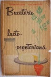 Bucatarie Lacto-Vegetariana: Maria Deleanu, Ana Elenescu - Carte de Bucate Sanatoasa, Retete Vegetariene