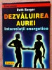 Dezvaluirea aurei. Interrelatii energetice. Editura Teora, 1998 - Ruth Berger