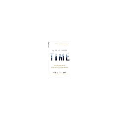The Secret Pulse of Time: Making Sense of Life&amp;#039;s Scarcest Commodity foto