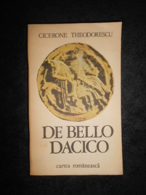 Cicerone Theodorescu - De bello dacico foto