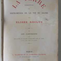 LA TERRE , DESCRIPTION DES PHENOMENES DE LA VIE DU GLOBE par ELISE RECLUS , I. LES CONTINENTS, 1868