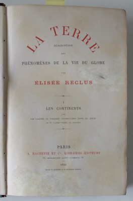 LA TERRE , DESCRIPTION DES PHENOMENES DE LA VIE DU GLOBE par ELISE RECLUS , I. LES CONTINENTS, 1868 foto